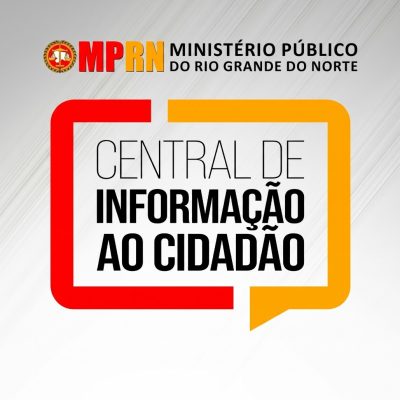 design gráfico institucional do Ministério Público do Rio Grande do Norte anunciando a "Central de Informação ao Cidadão" dentro de um balão de fala retangular vermelho e amarelo